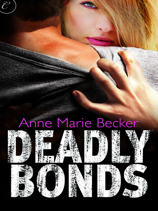Title details for Deadly Bonds by Anne Marie Becker - Available